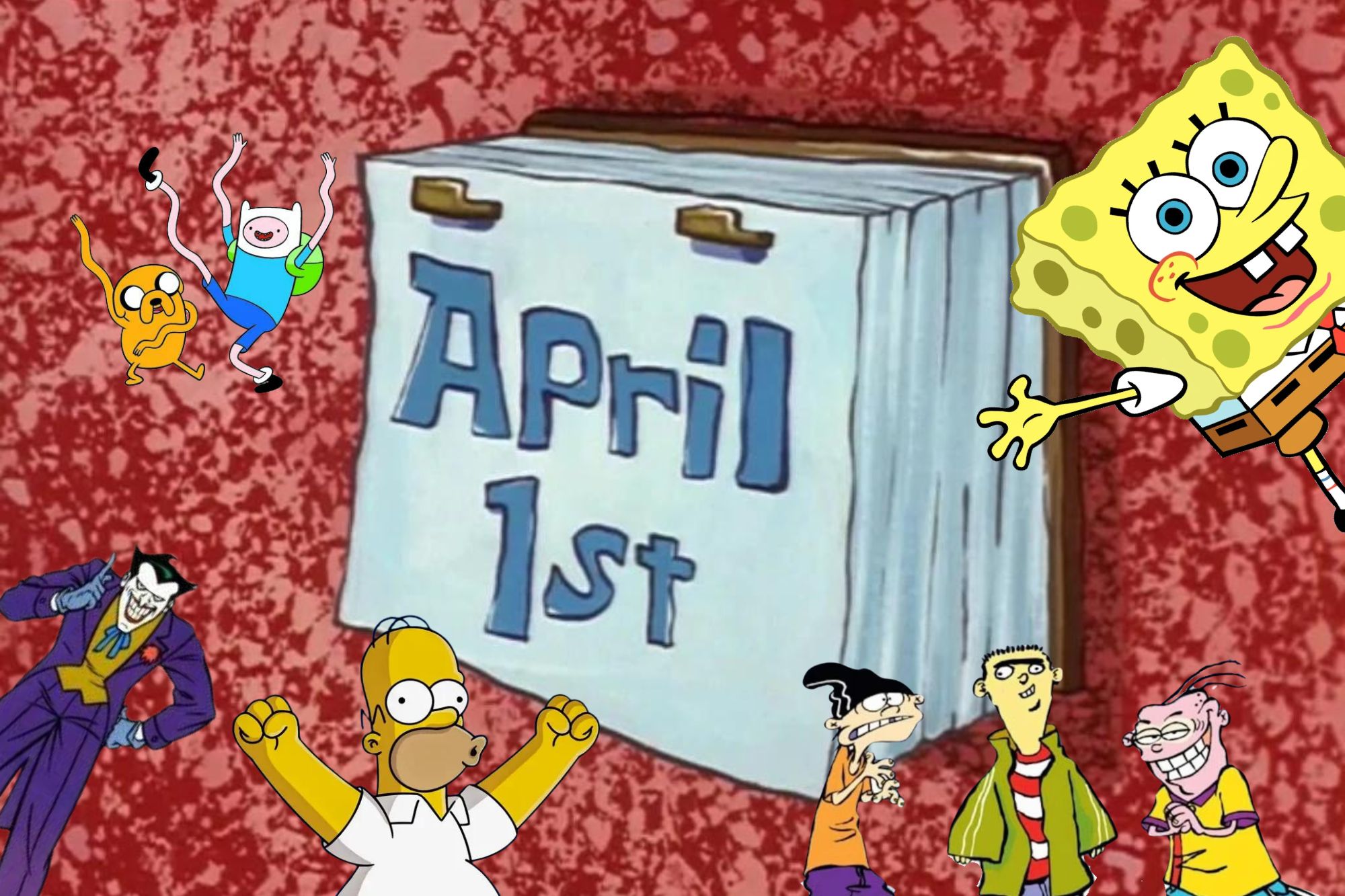 SpongeBob, Homer Simpson, Finn and Jake, Joker and the Eds with a calander that reads April 1st